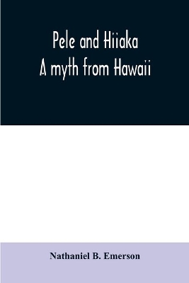 Pele and Hiiaka: a myth from Hawaii book