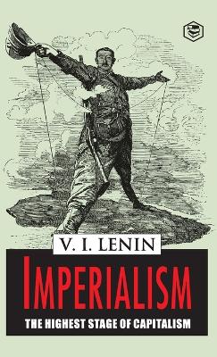 Imperialism the Highest Stage of Capitalism by Vladimir Ilich Lenin