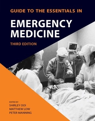 Guide to Essentials in Emergency Medicine by Shirley Ooi