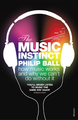 The Music Instinct by Philip Ball