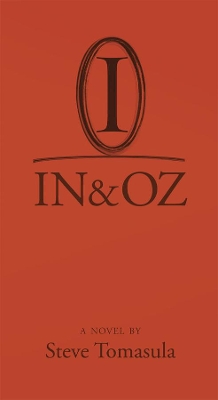 IN & OZ by Steve Tomasula