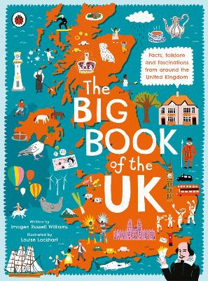 The Big Book of the UK: Facts, folklore and fascinations from around the United Kingdom by Imogen Russell Williams