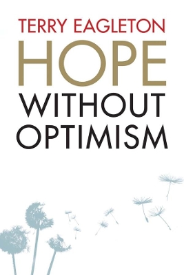 Hope Without Optimism by Terry Eagleton