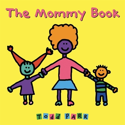 The Mommy Book by Todd Parr