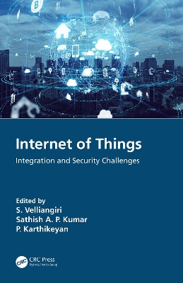 Internet of Things: Integration and Security Challenges by S. Velliangiri