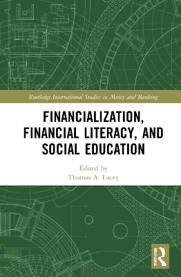 Financialization, Financial Literacy, and Social Education by Thomas A. Lucey