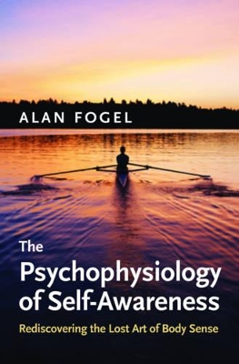 Psychophysiology of Self-Awareness by Alan Fogel