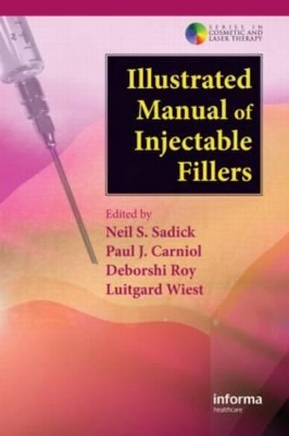 Illustrated Manual of Injectable Fillers by Neil S. Sadick