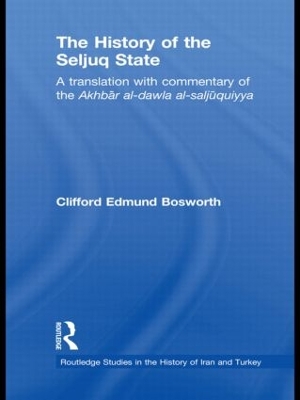 The History of the Seljuq State by Clifford Edmund Bosworth