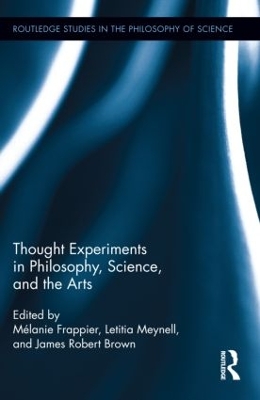 Thought Experiments in Science, Philosophy, and the Arts book