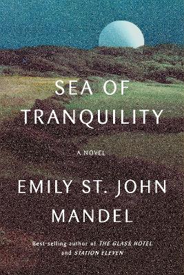 Sea of Tranquility: A novel book
