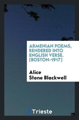Armenian Poems, Rendered Into English Verse. [Boston-1917] book