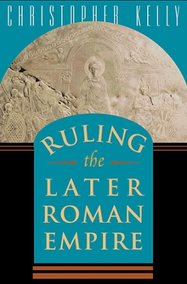 Ruling the Later Roman Empire book