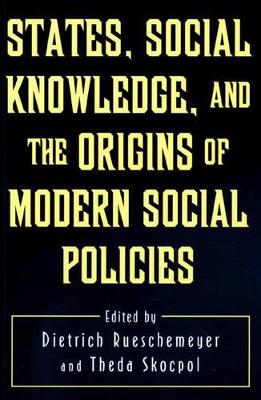 States, Social Knowledge and the Origins of Modern Social Policies book