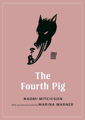 The The Fourth Pig by Naomi Mitchison