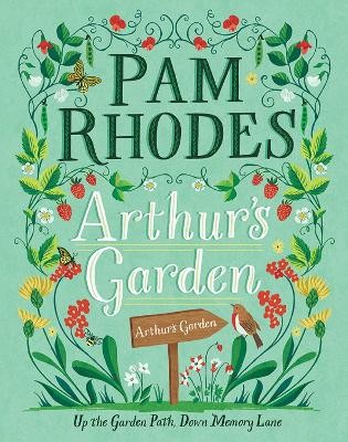 Arthur's Garden: Up the garden path, down memory lane book