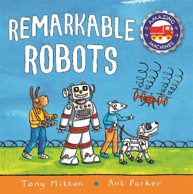 Amazing Machines: Remarkable Robots book