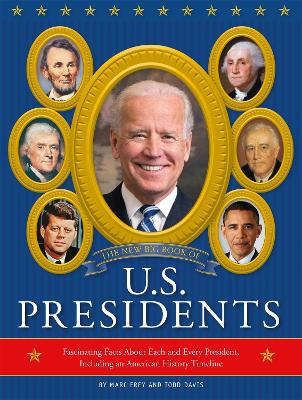 The New Big Book of U.S. Presidents 2020 Edition: Fascinating Facts About Each and Every President, Including an American History Timeline book