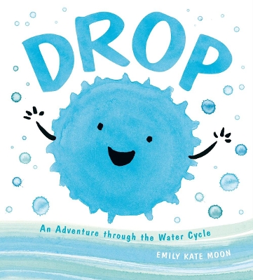 Drop: An Adventure through the Water Cycle book