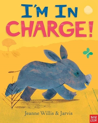 I'm In Charge! by Jeanne Willis