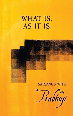 What Is, as It Is by Prabhuji David Ben Yosef Har-Zion