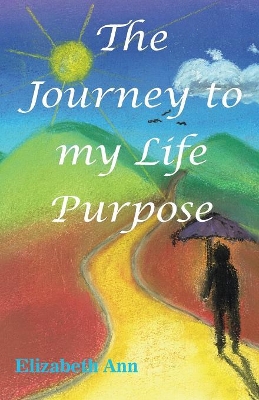 Journey to My Life Purpose book