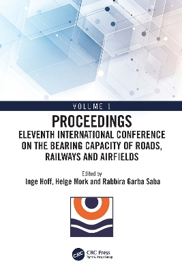 Eleventh International Conference on the Bearing Capacity of Roads, Railways and Airfields: Volume 1 book