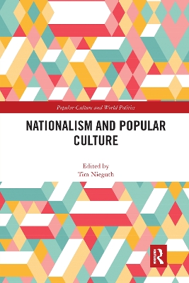 Nationalism and Popular Culture by Tim Nieguth