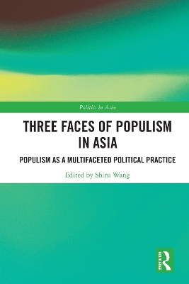Three Faces of Populism in Asia: Populism as a Multifaceted Political Practice by Shiru Wang