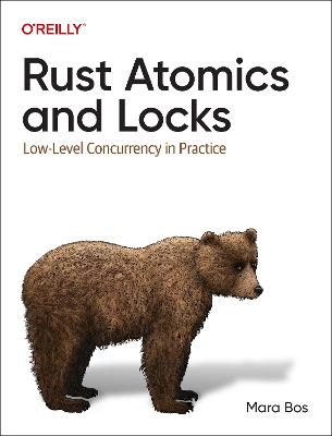 Rust Atomics and Locks: Low-Level Concurrency in Practice book