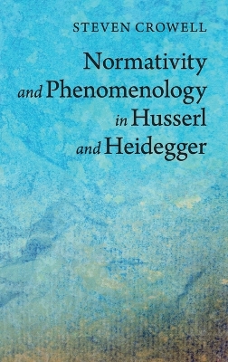 Normativity and Phenomenology in Husserl and Heidegger book