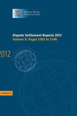 Dispute Settlement Reports 2012: Volume 10, Pages 5303-5748 book