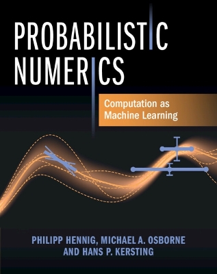 Probabilistic Numerics: Computation as Machine Learning book