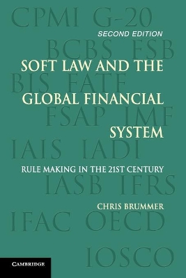 Soft Law and the Global Financial System by Chris Brummer