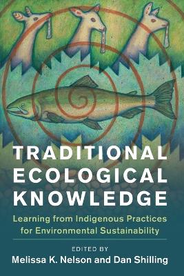 Traditional Ecological Knowledge: Learning from Indigenous Practices for Environmental Sustainability book