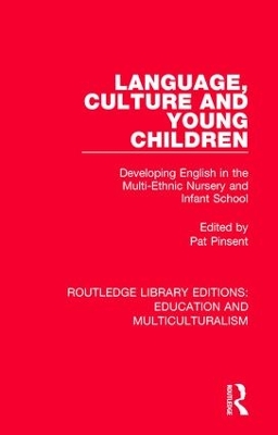 Language, Culture and Young Children: Developing English in the Multi-ethnic Nursery and Infant School book