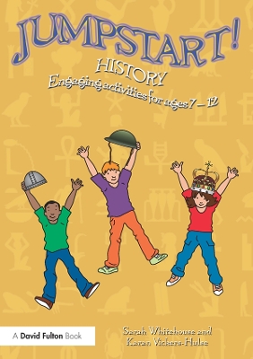 Jumpstart! History: Engaging activities for ages 7-12 by Sarah Whitehouse