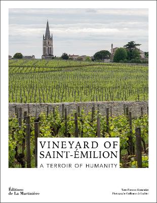 The Wines of Saint-Émilion: A World Heritage Vineyard book
