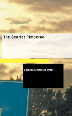 The The Scarlet Pimpernel by Baroness Emmuska Orczy