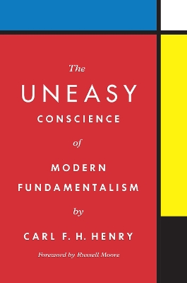 The Uneasy Conscience of Modern Fundamentalism book