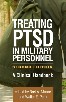 Treating PTSD in Military Personnel, Second Edition: A Clinical Handbook by Bret A. Moore