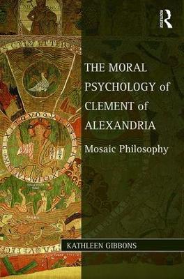 Moral Psychology of Clement of Alexandria by Kathleen Gibbons