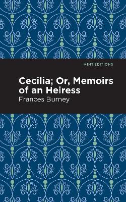 Cecilia; Or, Memoirs of an Heiress by Frances Burney