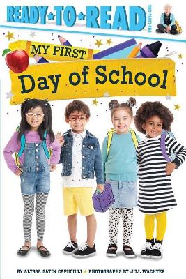 My First Day of School: Ready-to-Read Pre-Level 1 by Alyssa Satin Capucilli
