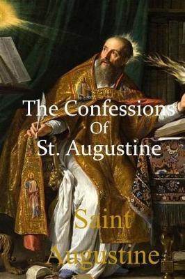 Confessions of St. Augustine by Saint Augustine