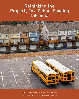 Rethinking the Property Tax–School Funding Dilemma book