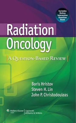 Radiation Oncology: A Question-based Review book