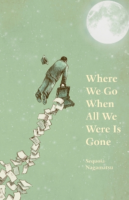 Where We Go When All We Were Is Gone book