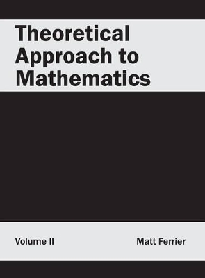 Theoretical Approach to Mathematics: Volume II book