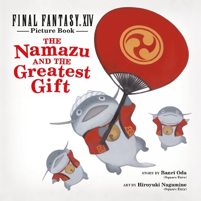 Final Fantasy XIV Picture Book: The Namazu and the Greatest Gift book